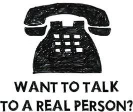 Want to speak to a real person?